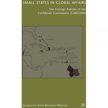Small States in Global Affairs: The Foreign Policies of the Caribbean Community