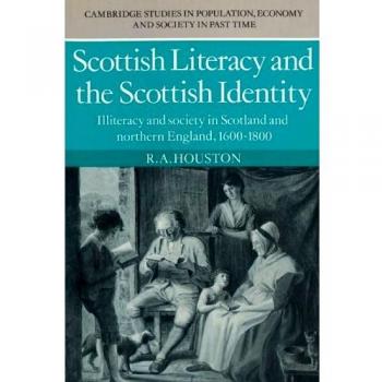 Libro Literacidad Escocesa y la Identidad Escocesa: La Analfabetismo y la Sociedad en Escocia e Inglaterra del Norte, 1600-1800 (Estudios de Cambridge en Población, Economía y