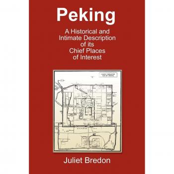 Pekín: Descripción Histórica e Íntima de sus Principales Lugares de Interés