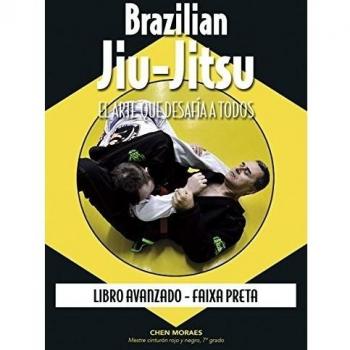 Brazilian Jiu-Jitsu, el arte que desafía a todos. Libro avanzado. Faixa preta