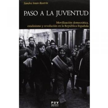 Paso a la juventud: Movilización democrática, estalinismo y revolución en la República Española: 145