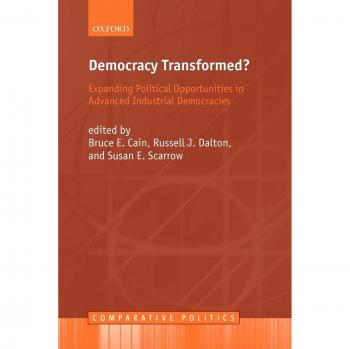 Democracy Transformed?: Expanding Political Opportunities in Advanced Industrial Democracies - Comparative Politics Book