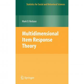 Multidimensional Item Response Theory: Advanced Statistical Methods for Social and Behavioral Sciences