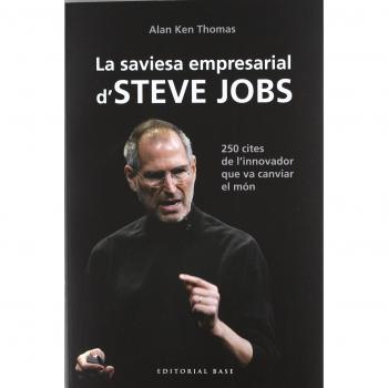 La saviesa empresarial d'Steve Jobs: 250 cites de l'innovador que va canviar el món: 87