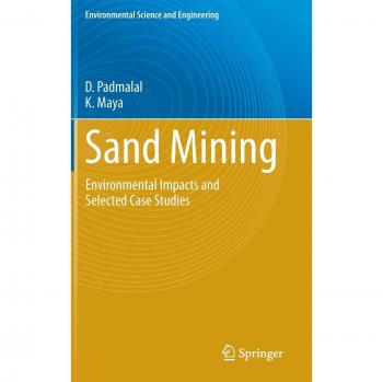 Sand Mining: Environmental Impacts and Selected Case Studies
