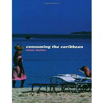 Consuming the Caribbean: From Arawaks to Zombies