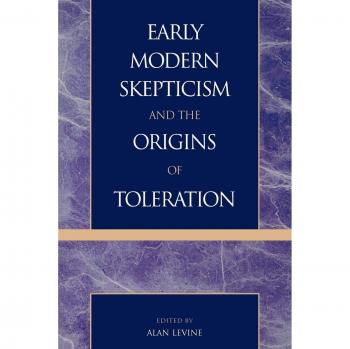 Early Modern Skepticism and the Foundations of Toleration: A Political Theory Perspective