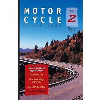 Southern Appalachian Motorcycle Adventure Guide: Asheville & Blue Ridge Parkway by Hawk Hagebak