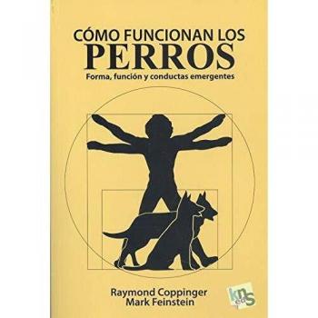 Cómo funcionan los perros: Forma, función y conductas emergentes