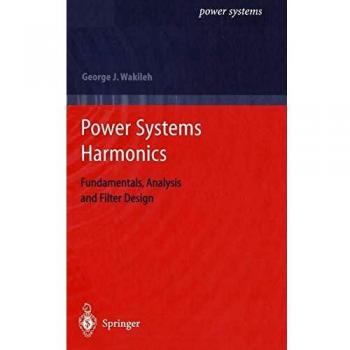 Power Systems Harmonics: Fundamentals, Analysis and Filter Design