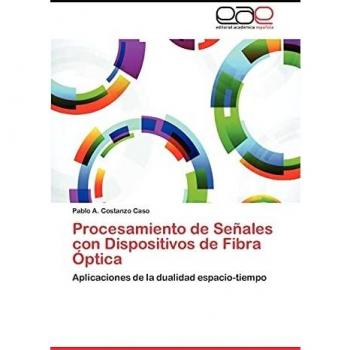 Procesamiento de Señales con Dispositivos de Fibra Óptica: Aplicaciones de la dualidad espacio-tiempo