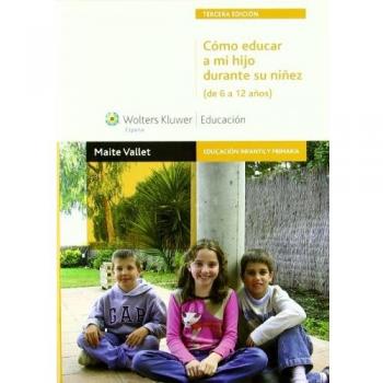 Cómo educar a mi hijo durante su niñez