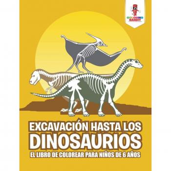 Libro de Colorear Excavación hasta los Dinosaurios para Niños de 6 Años
