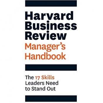 The Harvard Business Review Manager's Handbook: The 17 Skills Leaders Need to Stand Out