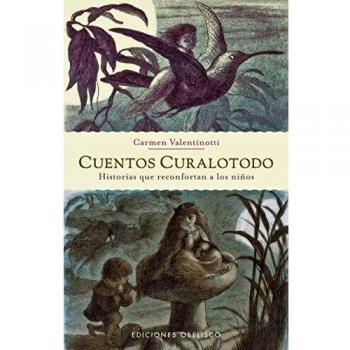 Cuentos curalotodo: Historias Que Reconfortan A los Ninos