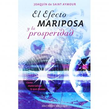 El Efecto Mariposa Y La Prosperidad: Como Materializar Lo Que Deseas: 1