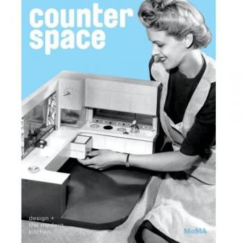 Counter Space: Design and the Modern Kitchen
