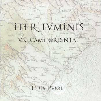 Iter Luminis: Un Camí Orientat - Lídia Pujol