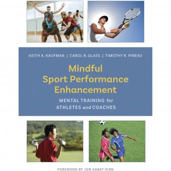 Mindful Sport Performance Enhancement: Mental Training for Athletes and Coaches