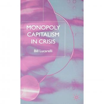 Monopoly Capitalism in Crisis