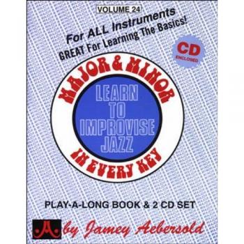 Volume 24: Major & Minor in Every Key - Learn to Improvise Jazz