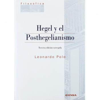 Hegel y el posthegelianismo, 3ª ed.