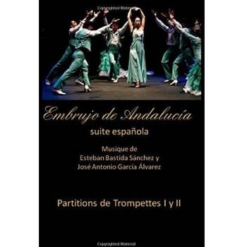 Embrujo de Andalucia suite espanola - Partitions de trompettes: Esteban Bastida Sanchez y Jose Antonio Garcia Alvarez: 27