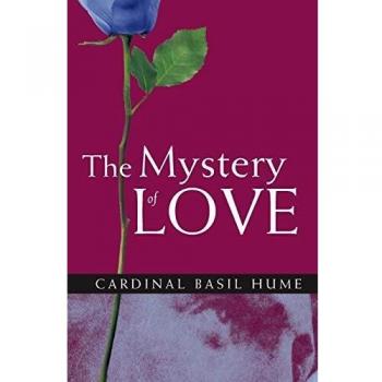 Mystery of Love: Insights by Basil Hume