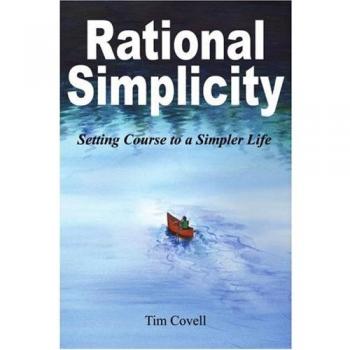 Rational Simplicity: A Guide to Living a Simpler Life by Tim Covell