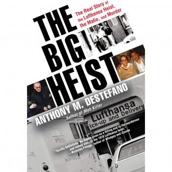 The Big Heist: The Real Story of the Lufthansa Heist, the Mafia, and Murder