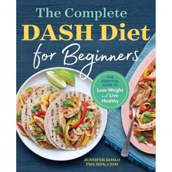 The Complete Dash Diet for Beginners: The Essential Guide to Lose Weight and Live Healthy