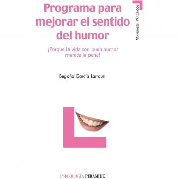 Programa para mejorar el sentido del humor: ¡Porque la vida con buen humor merece la pena!
