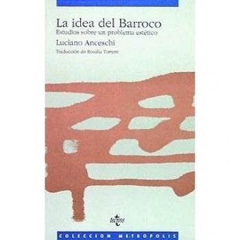La idea del Barroco: Estudios sobre un problema estético