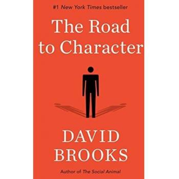 The Road to Character: A Humble Journey to Personal Excellence by David Brooks