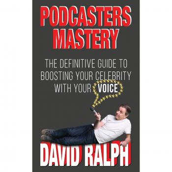 Guía Definitiva para Podcasters: Domina Tu Voz y Aumenta Tu Celebridad (Edición en Papel)