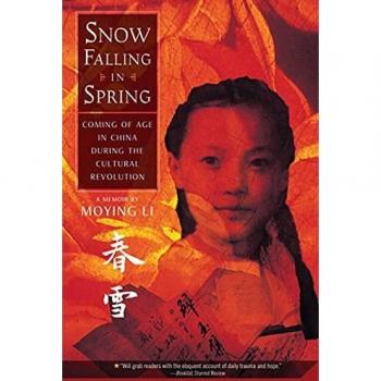 Snow Falling in Spring: Coming of Age in China During the Cultural Revolution