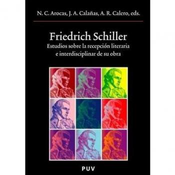 Friedrich Schiller: Estudios sobre la recepción literaria e interdisciplinar de su obra: 149