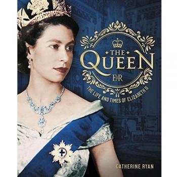 The Queen: The Life and Times of Elizabeth II