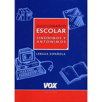 Dicc. Escolar Sinonimos Y Antonimos Lengua Española