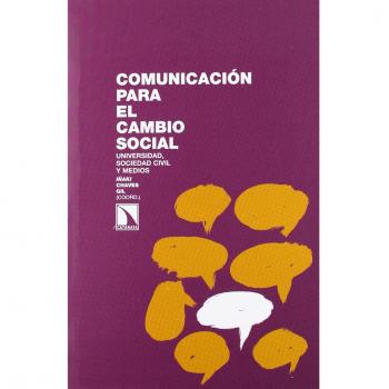 Comunicación para el cambio social: Universidad, sociedad civil y medios