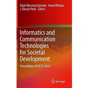 Informatics and Communication Technologies for Societal Development: Proceedings of ICICTS 2014