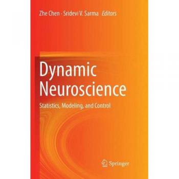 Dynamic Neuroscience: Statistics, Modeling, and Control