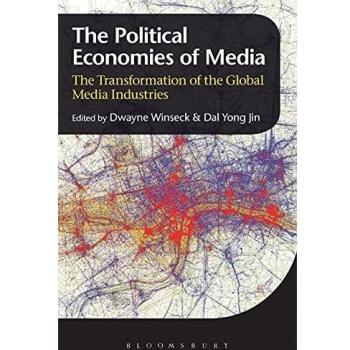 The Political Economies of Media: The Transformation of the Global Media Industries