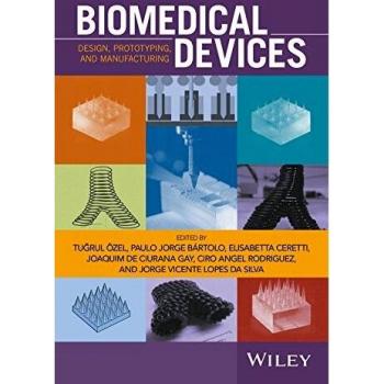 Biomedical Devices: Design, Prototyping, and Manufacturing