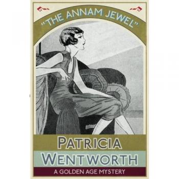 El Joya de Annam: Un Misterio de la Edad Dorada - Patricia Wentworth (Tapa Blanda, 2016)