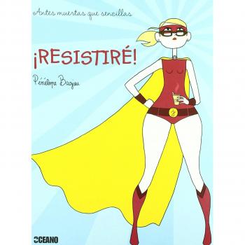 ¡Resistiré!: Trucos para sobrevivir - Penélope Bagieu