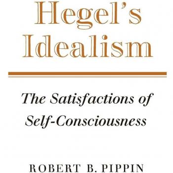 Hegel's Idealism: The Satisfactions of Self-Consciousness