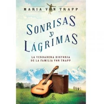 Sonrisas y lágrimas: La verdadera historia de la familia Von Trapp