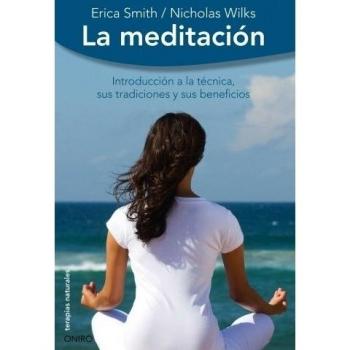 La meditación: Introducción a la técnica, sus tradiciones y sus beneficios