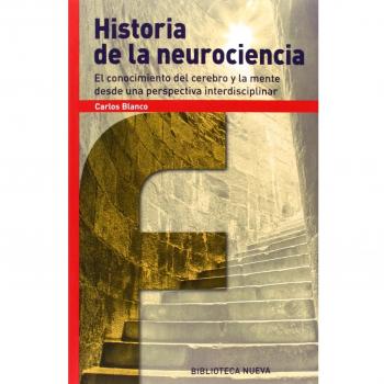 Historia De La Neurociencia: EL CONOCIMIENTO DEL CEREBRO Y LA MENTE DESDE UNA PERSPECTIVA